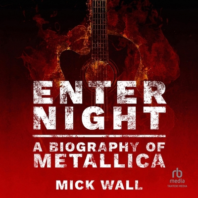 Enter Night: A Biography of Metallica B0CPT1WC1J Book Cover