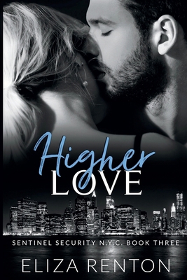 Higher Love (Sentinel Security N.Y.C. Book 3) 1763547248 Book Cover