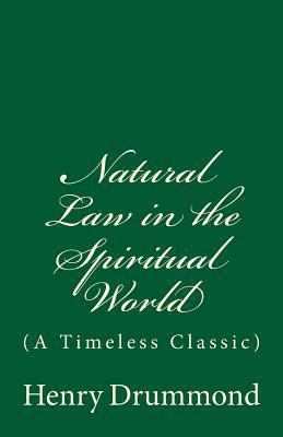 Natural Law in the Spiritual World: (a Timeless... 1546487646 Book Cover