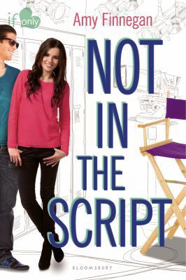 Not in the Script: An If Only novel 1619633973 Book Cover