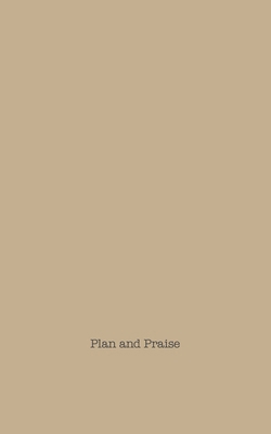 Plan and Praise 1665795603 Book Cover