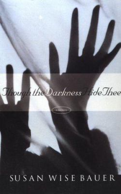 Though the Darkness Hide Thee 1576732371 Book Cover