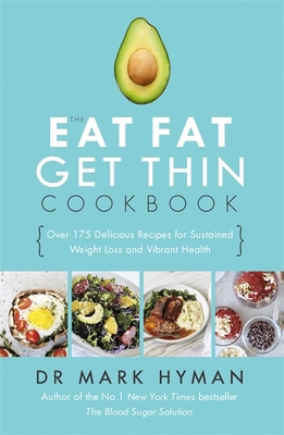 The Eat Fat Get Thin Cookbook: Over 175 Delicio... 1473653800 Book Cover