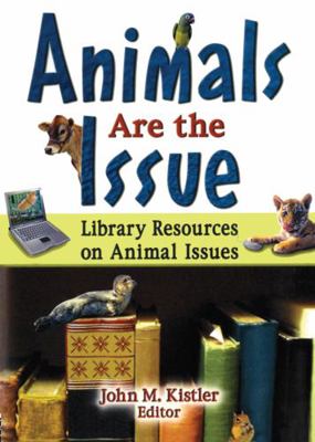 Animals are the Issue: Library Resources on Ani... 0789024896 Book Cover