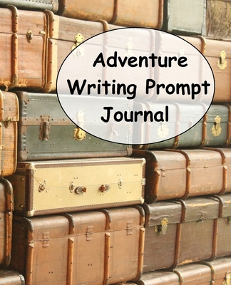 Adventure Writing Prompt Journal 1075943922 Book Cover