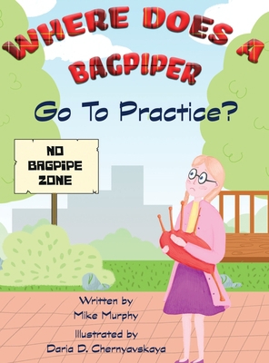 Where Does A Bagpiper Go To Practice 1088265855 Book Cover