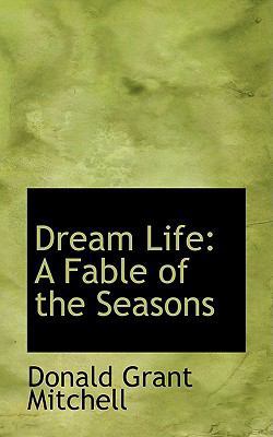 Dream Life: A Fable of the Seasons 1103936921 Book Cover