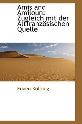 Amis and Amiloun: Zugleich Mit Der Altfranzosis... 0559964552 Book Cover