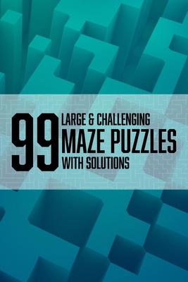 99 Large & Challenging Maze puzzles: 99 large a... 1692281240 Book Cover