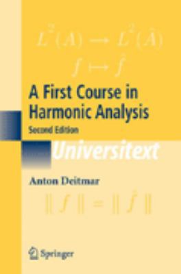 A First Course in Harmonic Analysis 0387228373 Book Cover