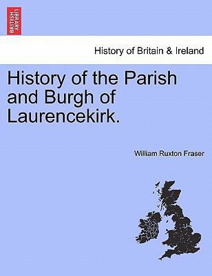 History of the Parish and Burgh of Laurencekirk. 1241308780 Book Cover