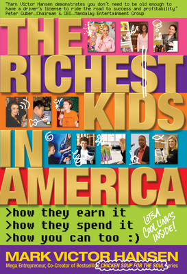 The Richest Kids In America: How They Earn It, ... 0981970907 Book Cover