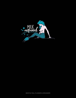 Milk Mermaid: Monthly Bill Planner & Organizer 1691499374 Book Cover