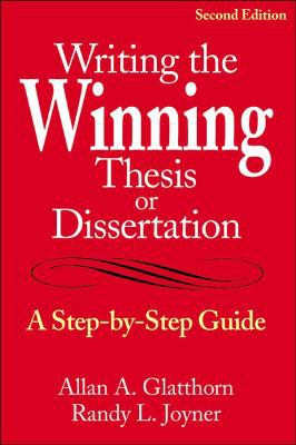 Writing the Winning Thesis or Dissertation: A S... 0761939601 Book Cover
