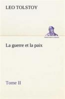 La guerre et la paix, Tome II [French] 3849135756 Book Cover