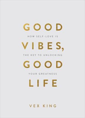 Good Vibes, Good Life (Gift Edition): How Self-... 1788174763 Book Cover