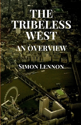 The Tribeless West: An Overview 1925446395 Book Cover