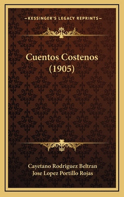 Cuentos Costenos (1905) [Spanish] 1168546494 Book Cover