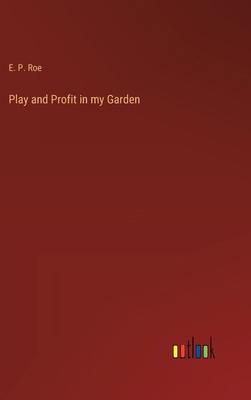 Play and Profit in my Garden 3385217679 Book Cover