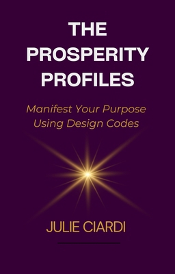 The Prosperity Profiles: Manifest Your Purpose ... 1966346174 Book Cover
