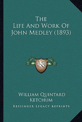 The Life And Work Of John Medley (1893) 1166316238 Book Cover