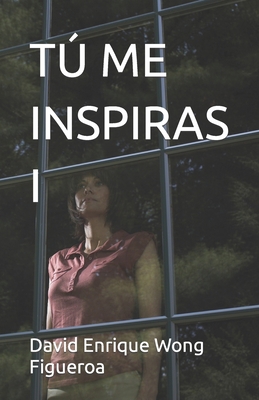 Tú Me Inspiras I [Spanish] B0BQ9CP4BG Book Cover