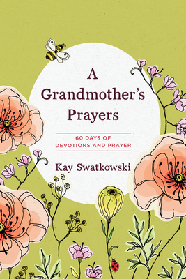 A Grandmother's Prayers: 60 Days of Devotions a... 162707189X Book Cover