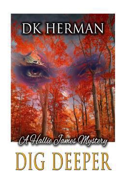 Dig Deeper: A Hallie James Mystery 1542661587 Book Cover
