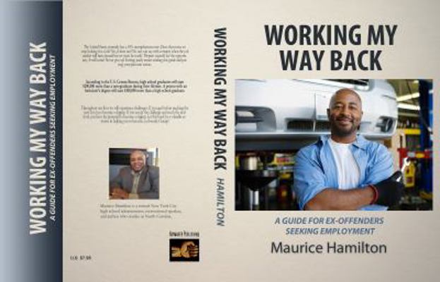 Working my way back: A guide for ex offenders s... 0983927804 Book Cover