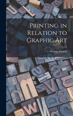 Printing in Relation to Graphic Art 1018489827 Book Cover