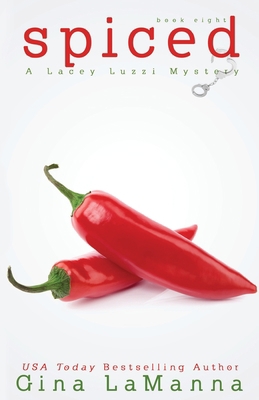 Lacey Luzzi: Spiced: a humorous, cozy mystery! 1533599475 Book Cover