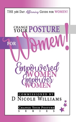 Change Your Posture for WOMEN!: Empowered Women... 1942650426 Book Cover