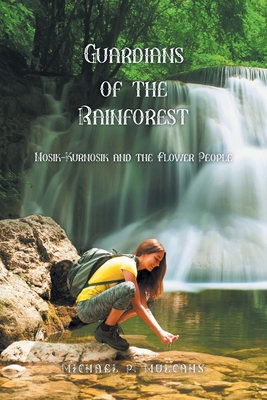 Guardians of the Rainforest: Nosik-Kurnosik and... 1636929877 Book Cover