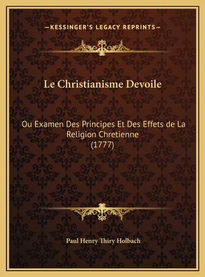 Le Christianisme Devoile: Ou Examen Des Princip... [French] 1169692508 Book Cover