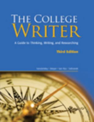 The College Writer: A Guide to Thinking, Writin... 0547147821 Book Cover
