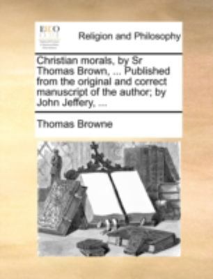 Christian Morals, by Sr Thomas Brown, ... Publi... 1140746596 Book Cover