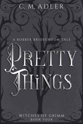 Pretty Things : A Robber Bridegroom Tale