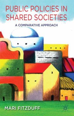 Public Policies in Shared Societies: A Comparat... 1137276312 Book Cover