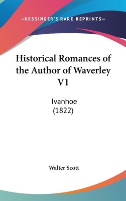 Historical Romances of the Author of Waverley V... 1437011071 Book Cover