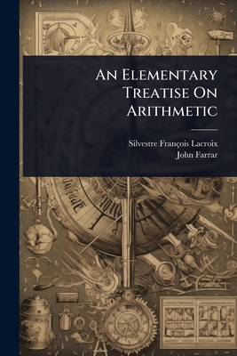 An Elementary Treatise On Arithmetic 1023667010 Book Cover