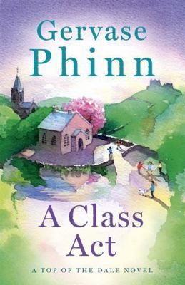 A Class Act: Book 3 in the delightful new Top o... 1473650704 Book Cover