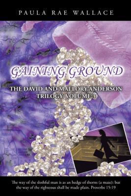 Gaining Ground: The David and Mallory Anderson ... 149072818X Book Cover