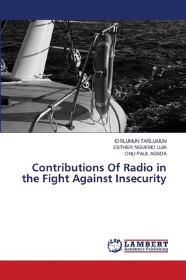 Contributions Of Radio in the Fight Against Ins... 6208417317 Book Cover