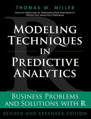 Modeling Techniques in Predictive Analytics: Bu... 0133886018 Book Cover