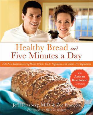 Healthy Bread in Five: 100 New Recipes Featurin... B0092I4BBK Book Cover