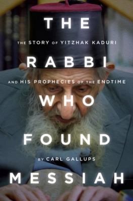The Rabbi Who Found Messiah: The Story of Yitzh... 1938067347 Book Cover