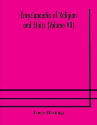 Encyclopaedia of religion and ethics (Volume VII) 9354175163 Book Cover