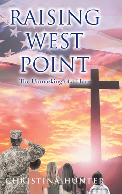 Raising West Point: The Unmasking of a Hero 1098093259 Book Cover