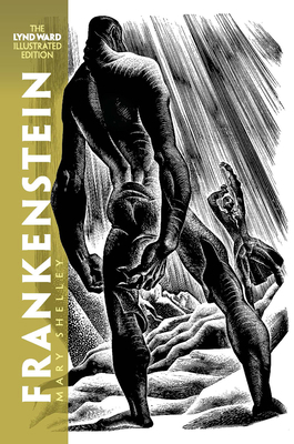 Frankenstein: The Lynd Ward Illustrated Edition 0486470539 Book Cover