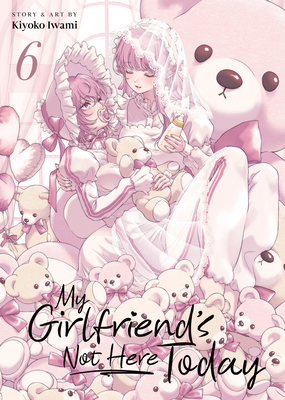 My Girlfriend's Not Here Today Vol. 6 B0FHNQKZZY Book Cover